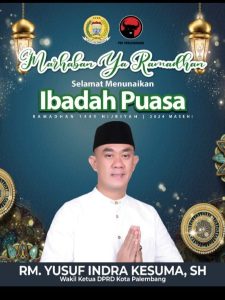 RM. Yusuf Indra Kesuma Wakil Ketua DPRD Kota Palembang Memaknai Bulan Puasa